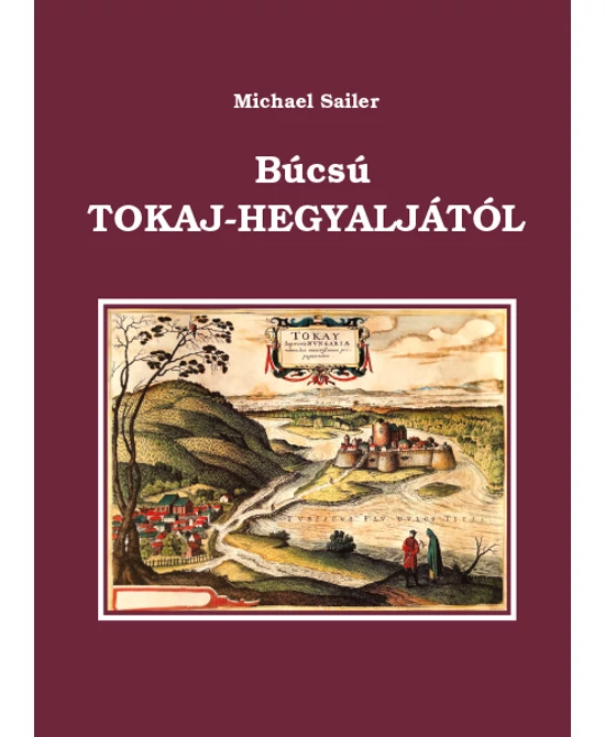Búcsú Tokaj-Hegyaljától