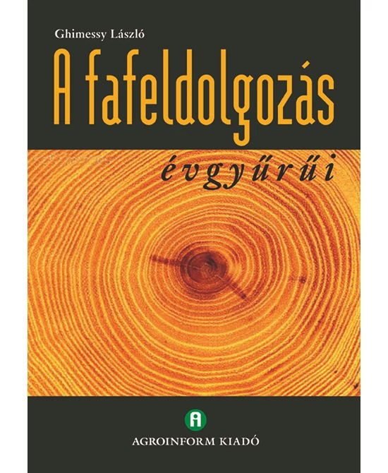 A fafeldolgozás évgyűrűi