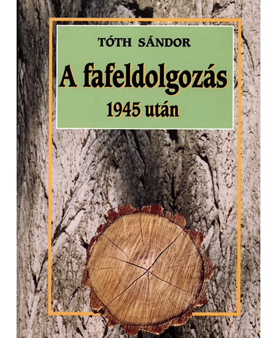 A fafeldolgozás 1945 után