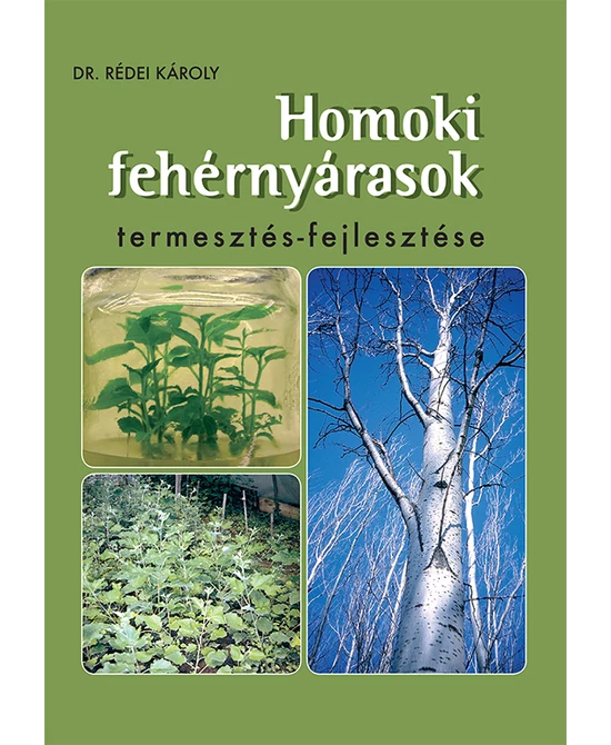Homoki fehérnyárasok termesztés-fejlesztése