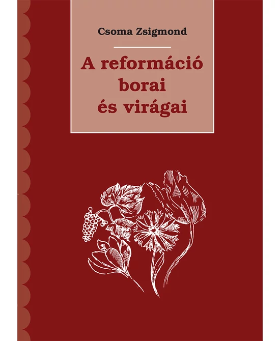 A reformáció borai és virágai