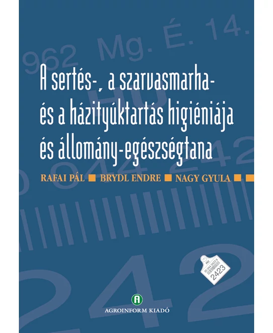 A sertés-, szarvasmarha- és baromfitartás higiéniája és állomány-egészségtana