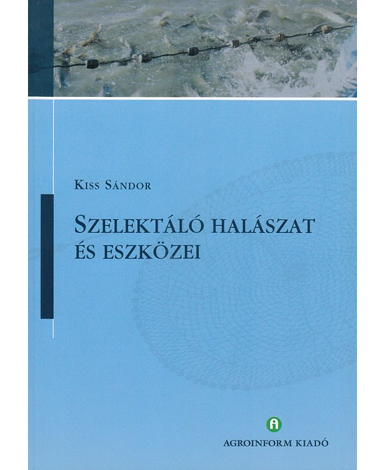 Szelektáló halászat és eszközei