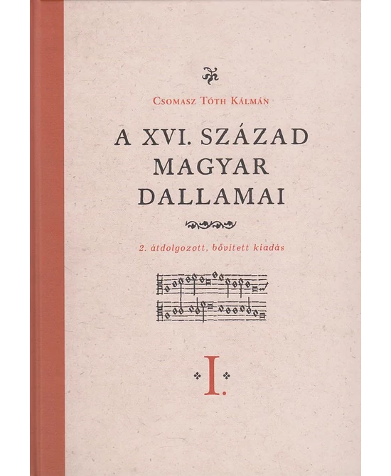 A XVI. század magyar dallamai I-II.
