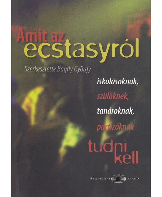 Amit az ecstasyról tudni kell