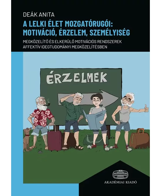 A lelki élet mozgatórugói: motiváció, érzelem, személyiség