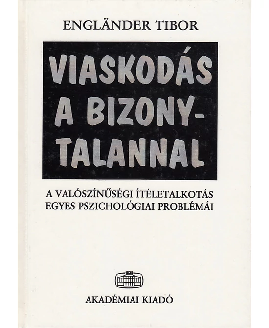 Viaskodás a bizonytalannal