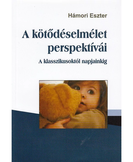 A kötődéselmélet perspektívái