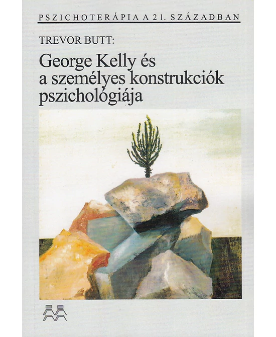 George Kelly és a személyes konstrukciók pszichológiája