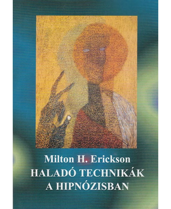 Haladó technikák a hipnózisban