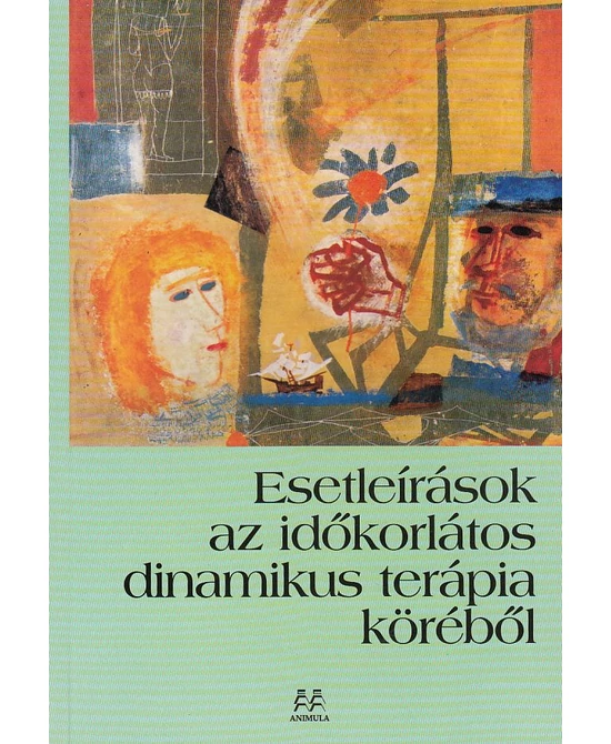 Esetleírások az időkorlátos dinamikus terápia köréből