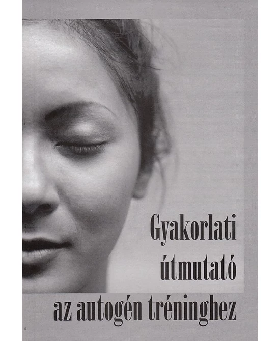 Gyakorlati útmutató az autogén tréninghez