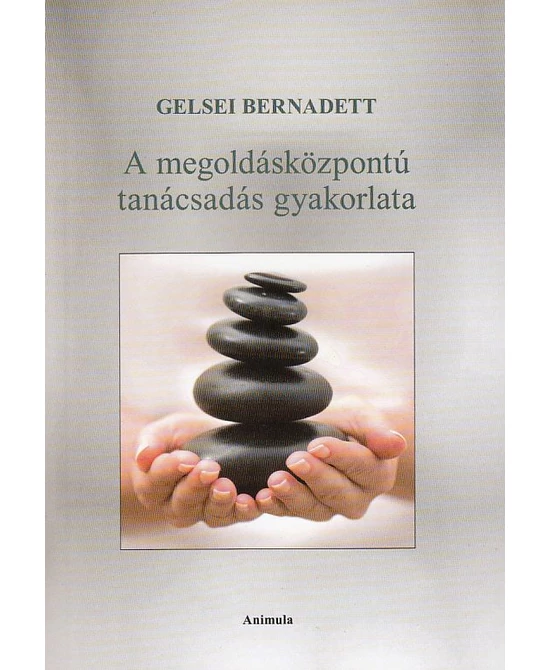 A megoldásközpontú tanácsadás gyakorlata