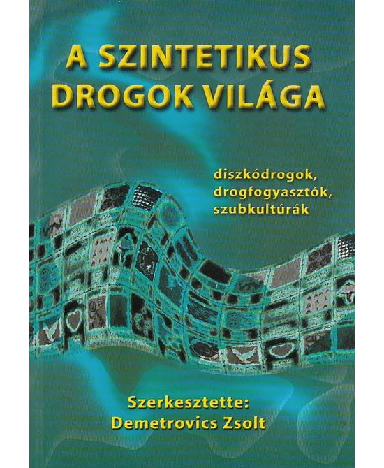 A szintetikus drogok világa