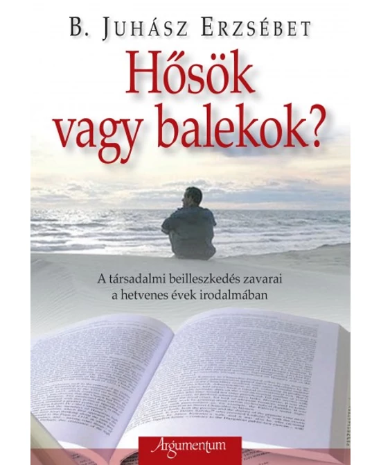 Hősök vagy balekok?