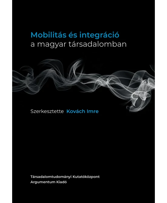 Mobilitás és integráció a magyar társadalomban