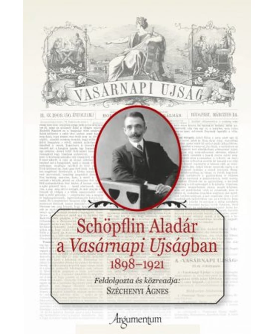 Schöpflin Aladár a Vasárnapi Ujságban