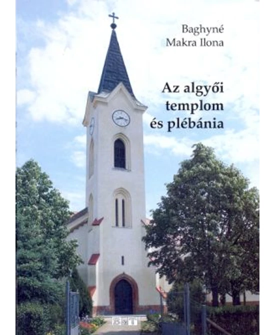 Az algyői templom és plébánia
