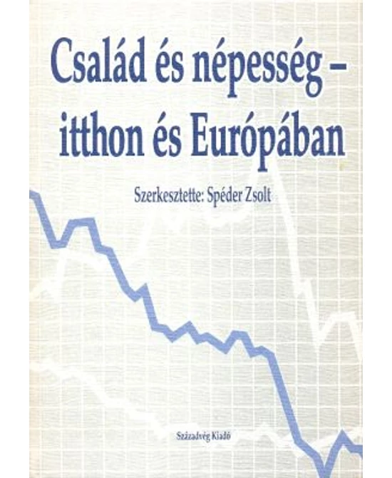 Család és népesség - itthon és Európában