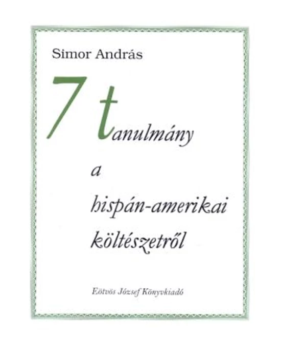 7 tanulmány a hispán-amerikai költészetről