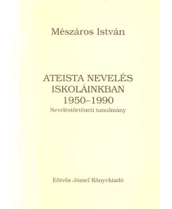 Ateista nevelés iskoláinkban 1950-1990