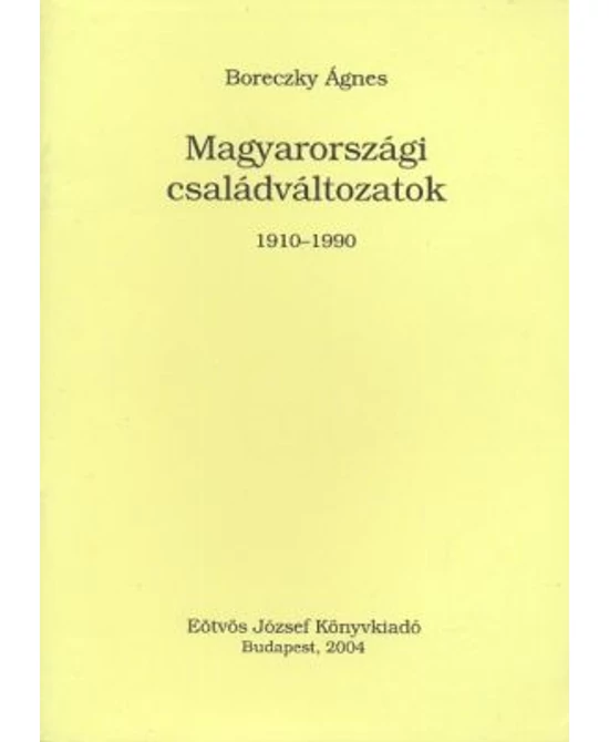 Magyarországi családváltozatok 1910-1990