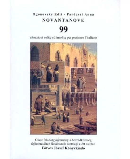 Novantanove (99 sizuazioni solite ed insolite per praticare l'italiano)