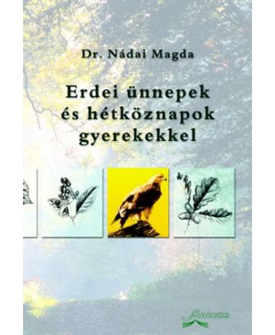 Erdei ünnepek és hétköznapok gyerekekkel