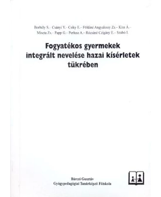 Fogyatékos gyermekek integrált nevelése hazai kísérletek tükrében