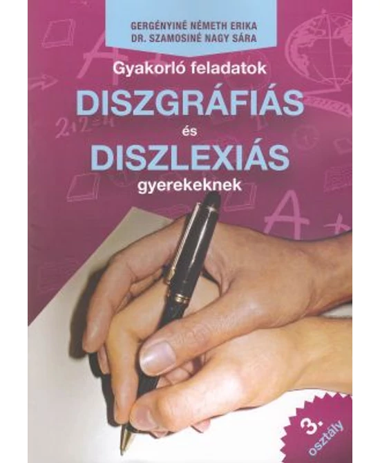 Gyakorló feladatok diszgráfiás és diszlexiás gyerekeknek 3. osztály