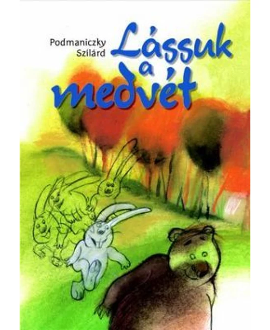 Lássuk a medvét!