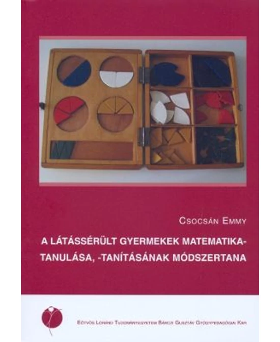 A látássérült gyermekek matematikatanulásának, -tanításának módszertana