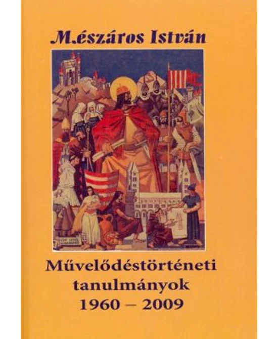 Művelődéstörténeti tanulmányok 1960-2009