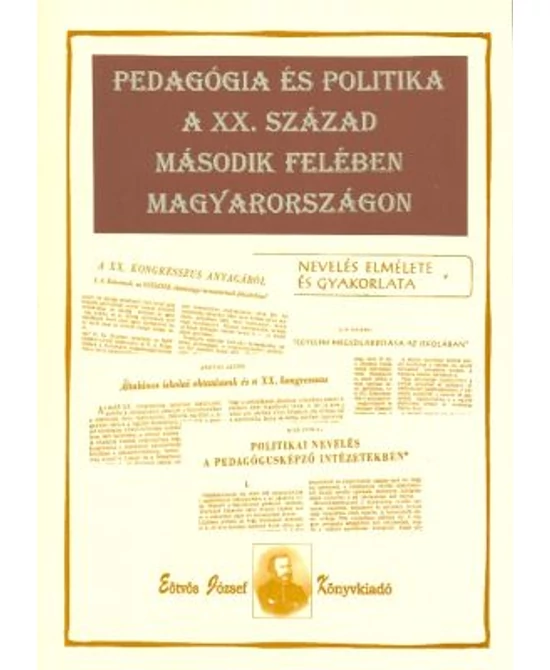 Pedagógia és politika a XX. század második felében Magyarországon