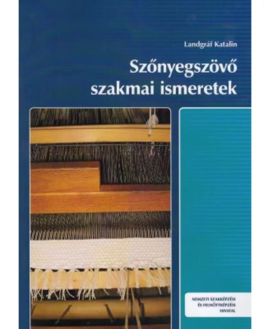 Szőnyegszövő szakmai ismeretek