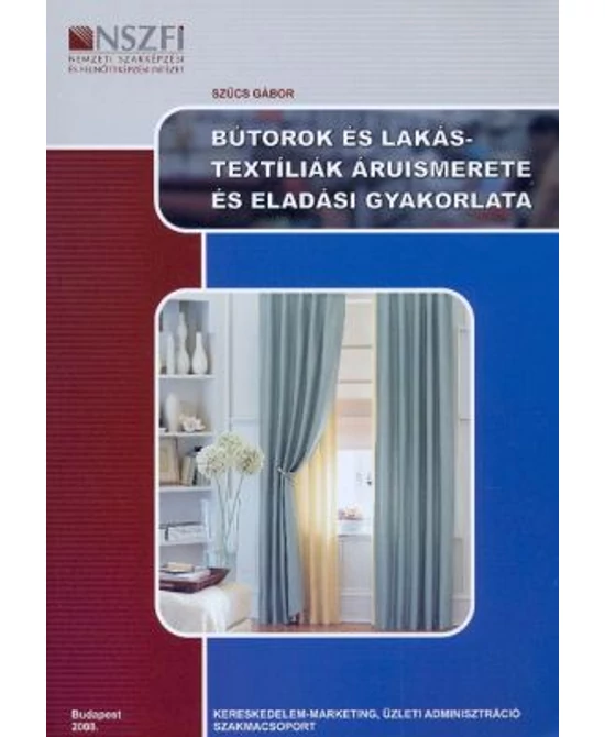 Bútorok és lakástextíliák áruismerete és eladási gyakorlata