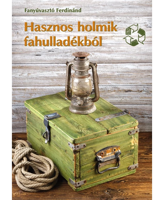 Hasznos holmik fahulladékból