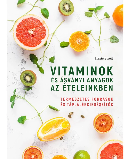 Vitaminok és ásványi anyagok az ételeinkben