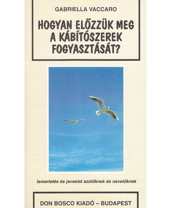 Hogyan előzzük meg a kábítószerek fogyasztását