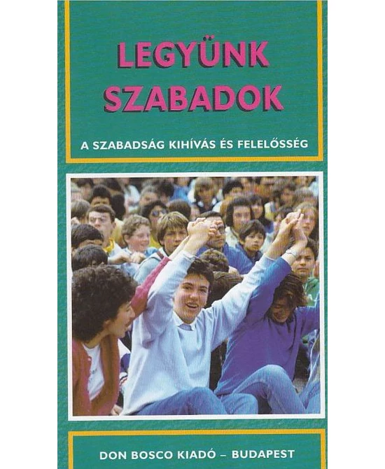 Legyünk szabadok