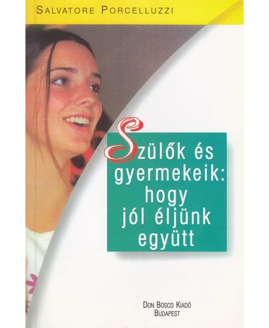 Szülők és gyermekeik: hogy jól éljünk együtt