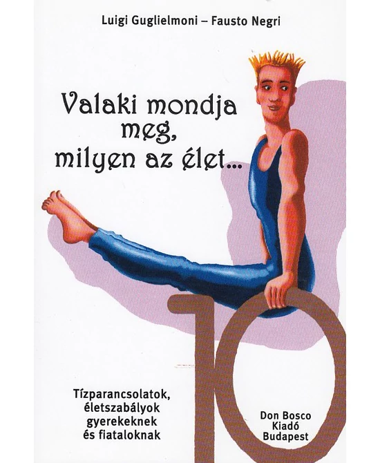 Valaki mondja meg, milyen az élet...
