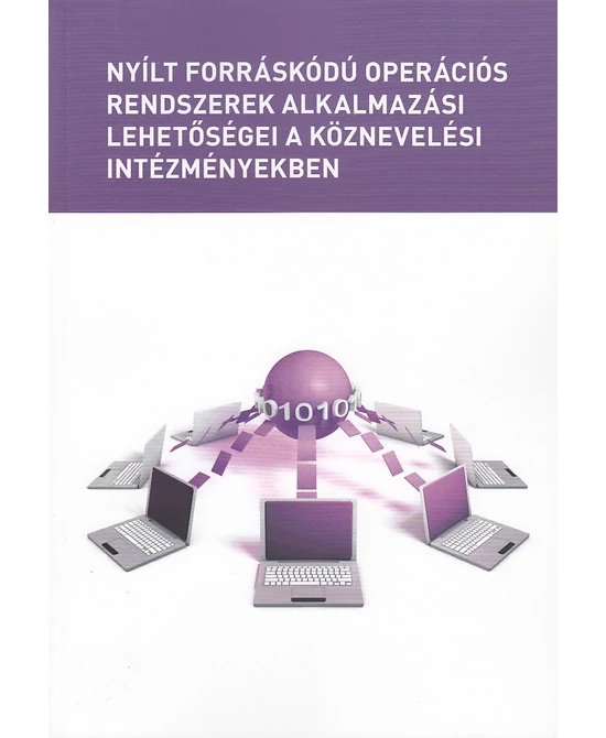 Nyílt forráskódú operációs rendszerek alkalmazási lehetőségei a köznevelési intézményekben