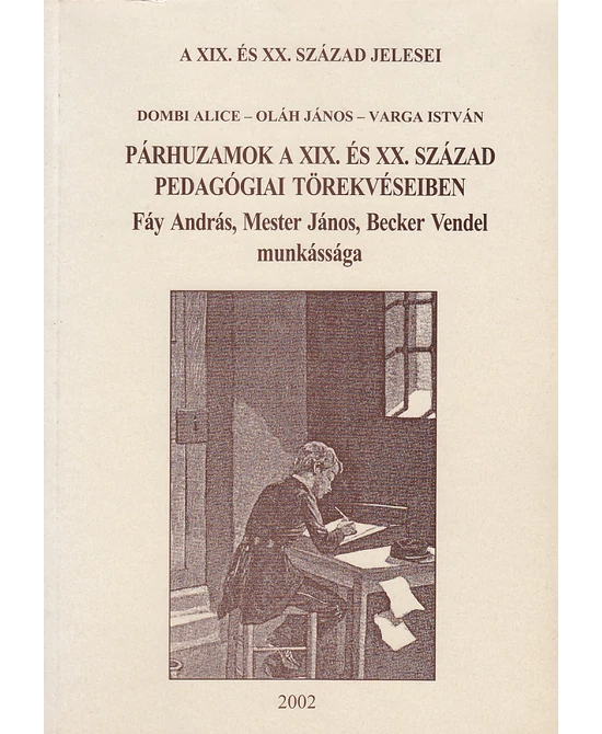 Párhuzamok a XIX. és XX. század pedagógiai törekvéseiben
