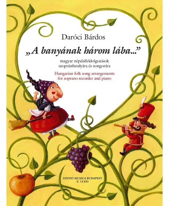 „A banyának három lába…”