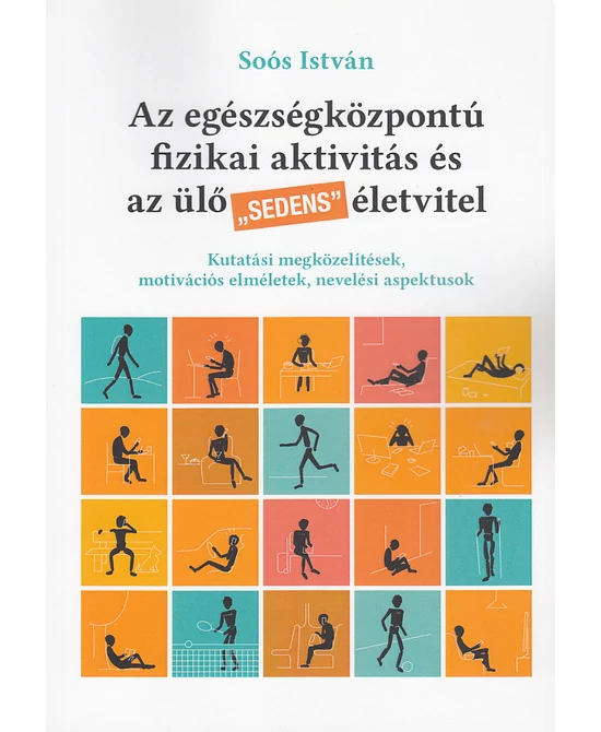 Az egészségközpontú fizikai aktivitás és az ülő „sedens” életvitel
