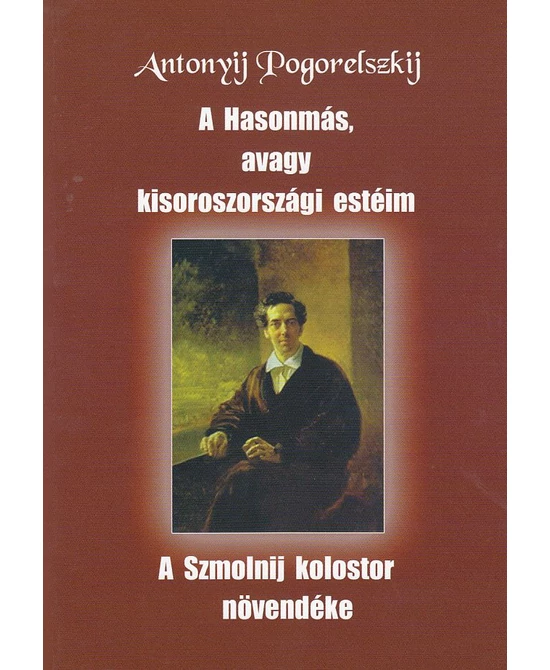 A Hasonmás, avagy kisoroszországi estéim - A Szmolnij kolostor növendéke