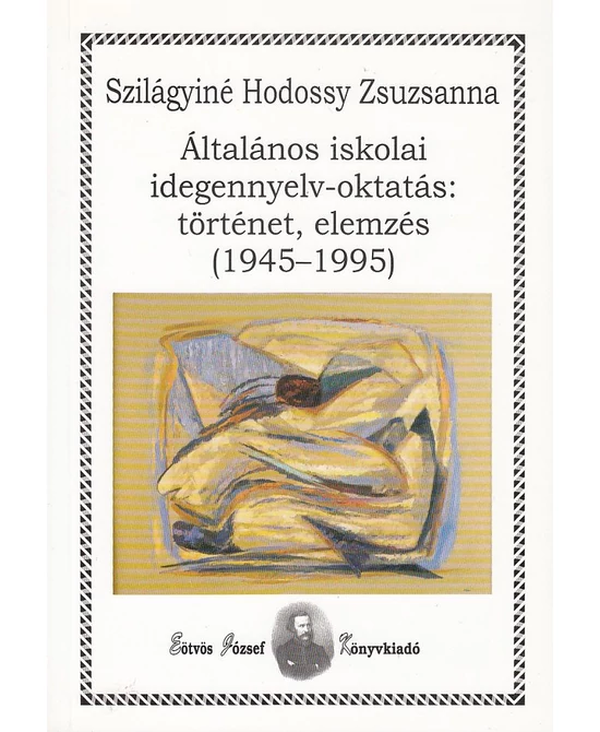 Általános iskolai idegennyelv-oktatás: történet, elemzés (1945-1995)