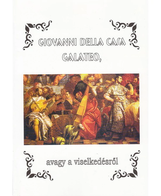 Galateo, avagy a viselkedésről (kétnyelvű kiadvány)