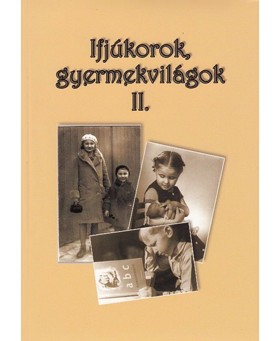 Ifjúkorok, gyermekvilágok II.